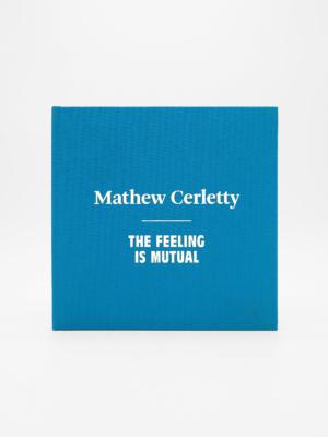 Mathew Cerletty, The Feeling Is Mutual