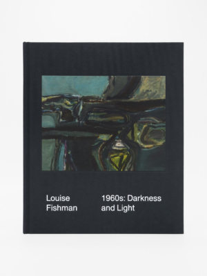 Louise Fishman, 1960s: Darkness and Light