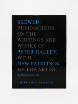 Richard Milazzo, Skewed: Ruminations on the Writings and Works of Peter Halley