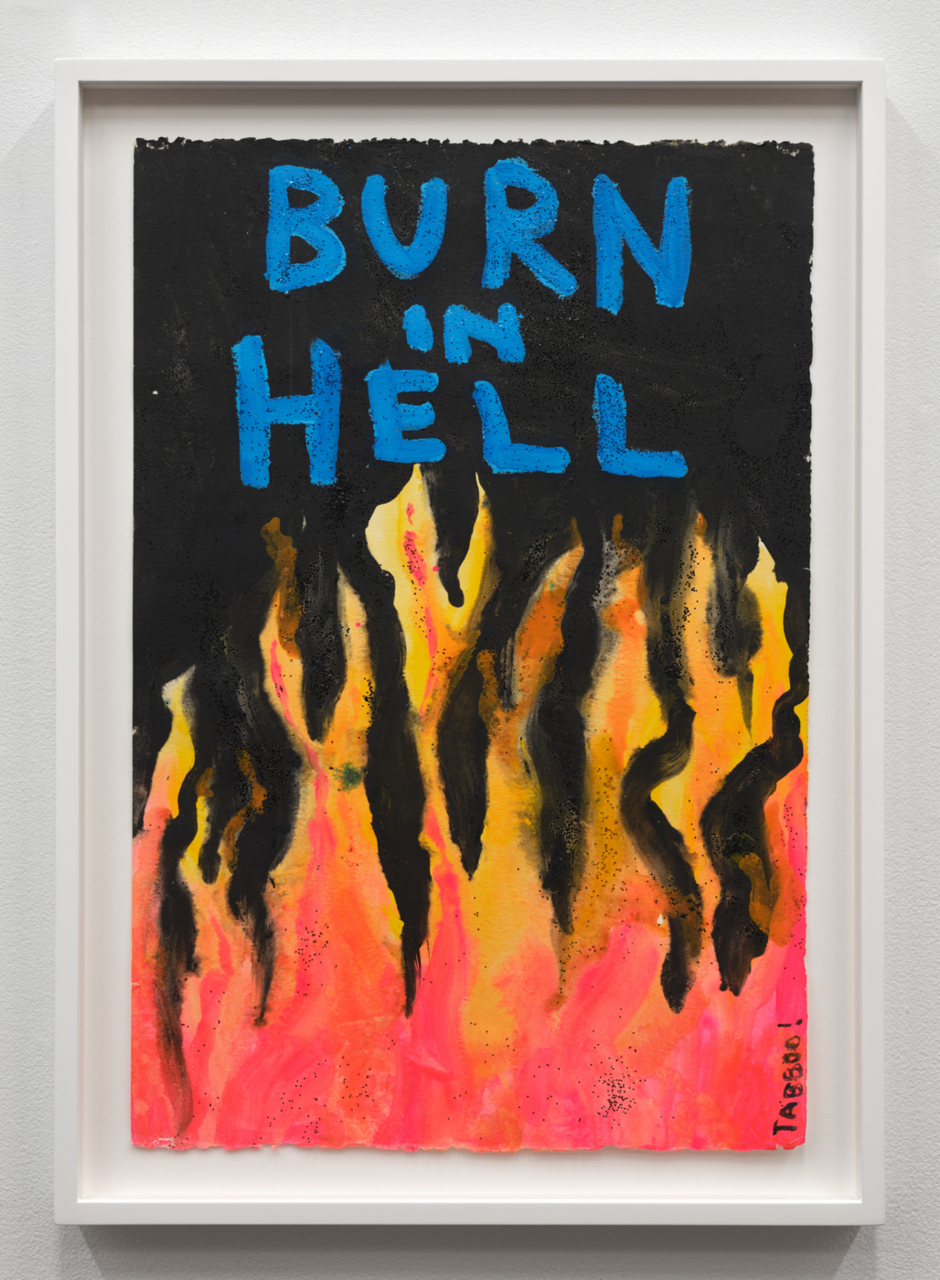 Tabboo!, Burn in Hell, MF!, 1996. Acrylic and glitter on paper, 22¼ x 15 in. (56.52 x 38.10 cm), 25½ x 18¼ in. (64.77 x 46.36 cm) framed